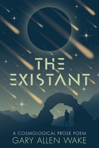 The Existant: A Cosmological Prose Poem