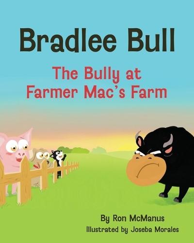 Bradlee Bull: The Bully at Farmer Mac's Farm