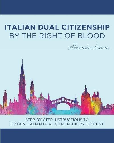 Italian Dual Citizenship: By the Right of Blood