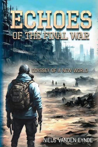 Echoes of the Final War: Odyssey of a New World