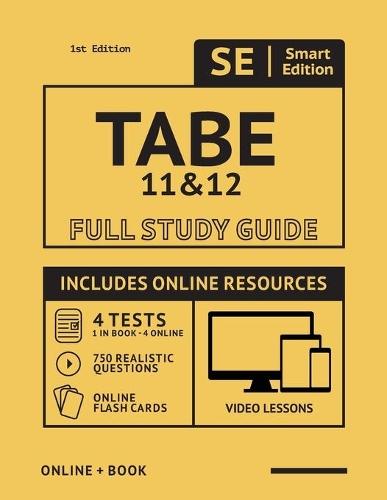 TABE 11 & 12 Full Study Guide: Complete Subject Review for TABE 11 & 12, with Online Video Lessons, 4 Full Length Practice Tests Book + Online, 750 Realistic Questions, PLUS Online Flashcards