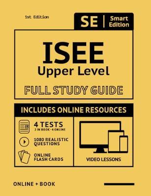 ISEE Upper Level Full Study Guide 2nd Edition: Complete Subject Review with Online Video Lessons, 4 Full Practice Tests, 1,080 Realistic Questions Both in the Book and Online Plus Online Flashcards