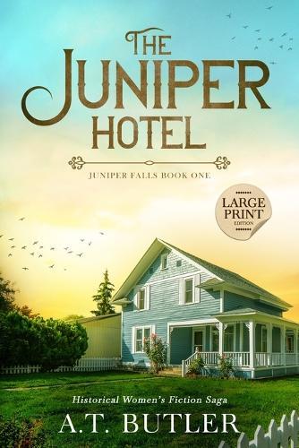 The Juniper Hotel: Historical Women's Fiction Saga Large Print