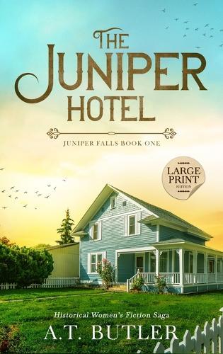 The Juniper Hotel: Historical Women's Fiction Saga Large Print