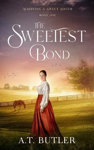 The Sweetest Bond: Clean Historical Romance of the Frontier