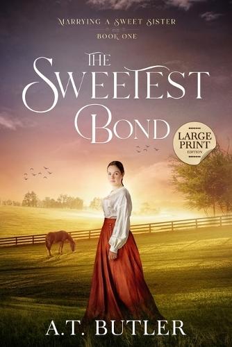 The Sweetest Bond: Clean Historical Romance of the Frontier