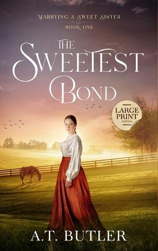 The Sweetest Bond: Clean Historical Romance of the Frontier