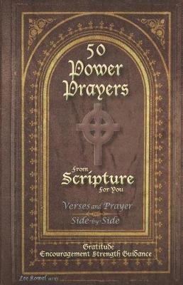 50 POWER PRAYERS from SCRIPTURE for YOU - Verses and Prayer Side-By-Side: Gratitude Encouragement Strength Guidance (Classic Cover with Cross)