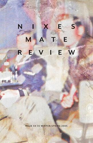 Nixes Mate Review - Issue 34/35 - Winter/Spring 2025