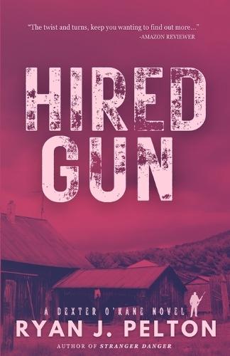 Hired Gun: A Dexter O'Kane Crime Thriller Novel