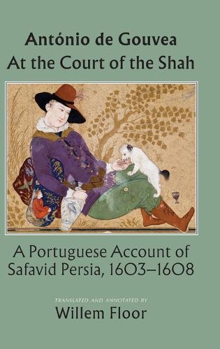 At the Court of the Shah: A Portuguese Account of Safavid Persia, 1603-1608