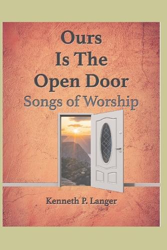 Ours Is The Open Door: Songs For Worship