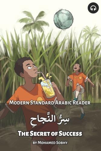 The Secret of Success: Modern Standard Arabic Reader