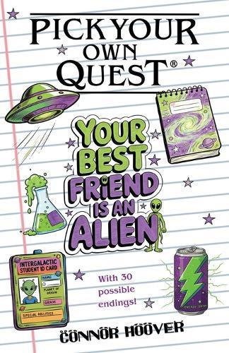 Pick Your Own Quest: Your Best Friend is an Alien