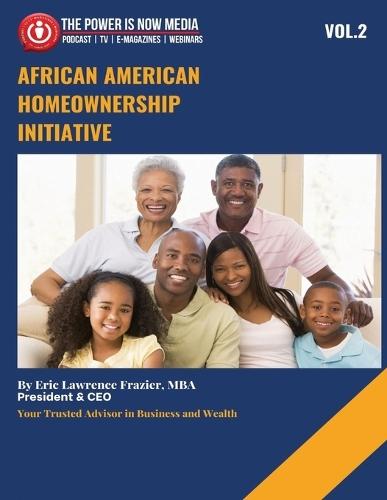 The African American Homeownership Initiative Volume 2: Closing the Gap, Building the Future
