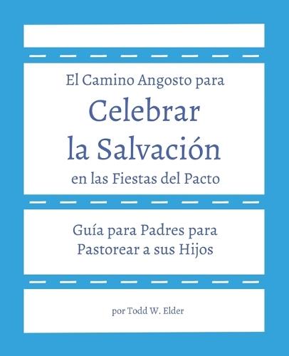 Celebrar la Salvación en las Fiestas del Pacto: Guía para Padres para Pastorear a sus Hijos