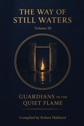The Way of Still Waters Vol.3: Guardians of the Quiet Flame