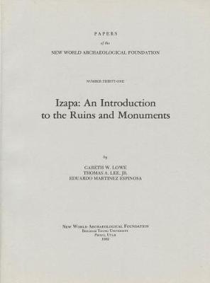 Izapa, Volume 31: An Introduction to the Ruins and Monuments Number 31