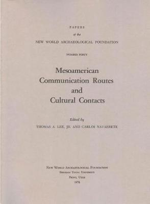 Mesoamerican Communication Routes and Cultural Contacts: Number 40 Volume 40