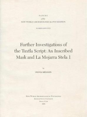 Further Investigations of the Tuxtla Script, Volume 65: An Inscribed Mask and La Mojarra Stela 1 Number 65