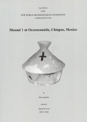 Mound 1 at Ocozocoautla, Chiapas, Mexico, Volume 76: Number 76