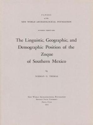 The Linguistic, Geographic, and Demographic Position of the Zoque of Southern Mexico: Number 36