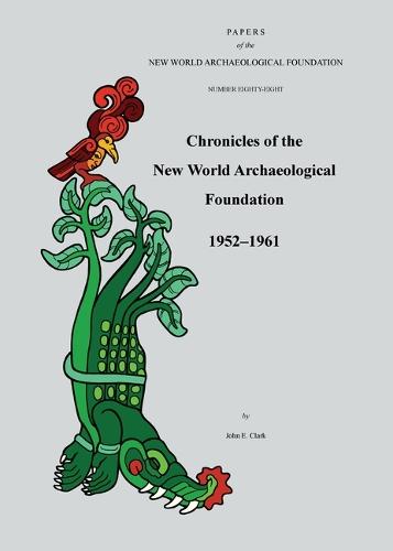Chronicles of the New World Archaeological Foundation, 1952-1961: Volume 88
