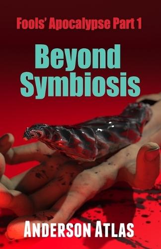 Beyond Symbiosis: Fools' Apocalypse