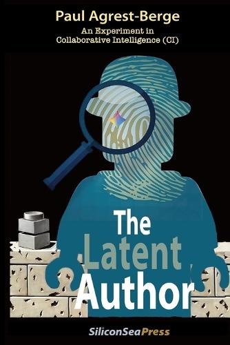 The Latent Author: An Experiment in Collaborative Intelligence (CI)