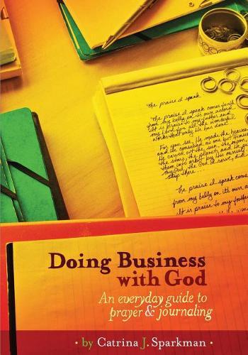 Doing Business with God: An Everyday Guide to Prayer & Journaling (7x10) paperback