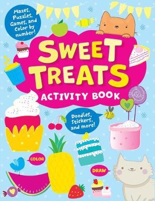 Sweet Treats Activity Book: Tons of Fun Activities! Mazes, Drawing, Matching Games & More!