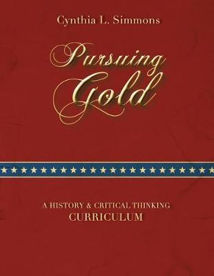Pursuing Gold: A Historical & Critical Thinking Curriculum