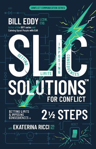 SLIC Solutions for Conflict: Setting Limits and Imposing Consequences in 2 1/2 Steps