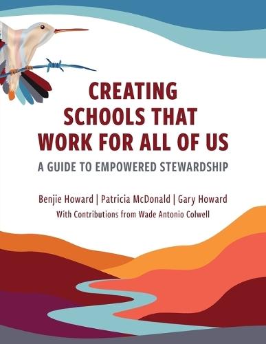 Creating Schools That Work for All of Us: A Guide to Empowered Stewardship