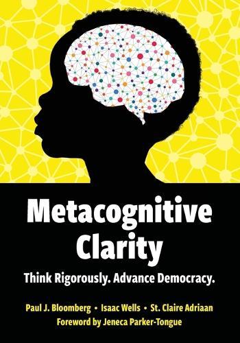 Metacognitive Clarity: Think Rigorously. Advance Democracy