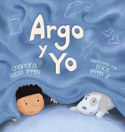 Argo y Yo: Una historia sobre tener miedo y encontrar protección, amor y un hogar