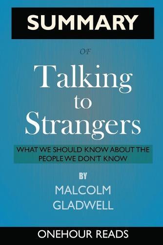 SUMMARY Of Talking to Strangers: What We Should Know about the People We Don't Know