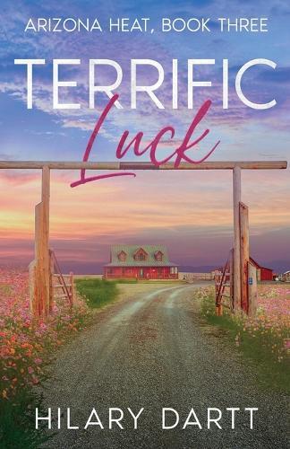 Terrific Luck: Arizona Heat, Book Three