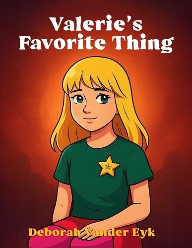 Valerie's Favorite Thing: A Heartwarming Children's Book About Kindness, Empathy, and Finding What Matters Most
