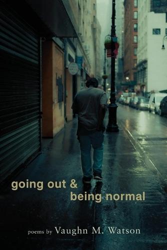 going out & being normal: poems