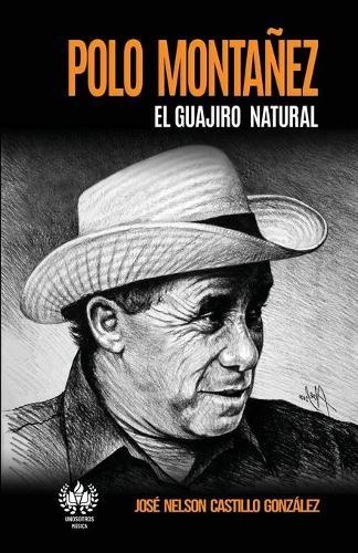 Polo Montañez: El guajiro natural