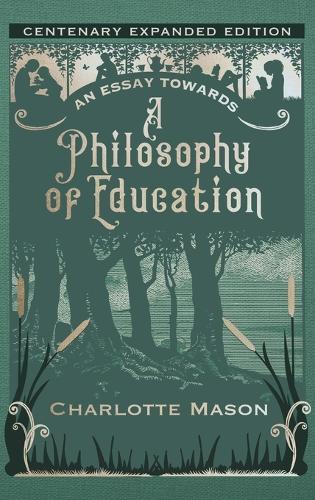An Essay towards a Philosophy of Education: Centenary Expanded Edition