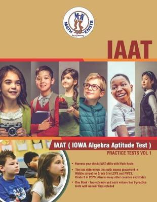 IAAT(IOWA Algebra Aptitude) Practice Tests - Vol 1