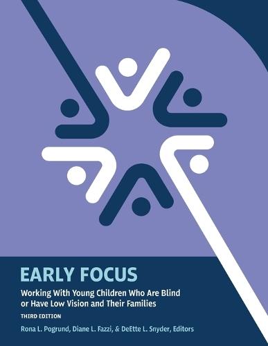 Early Focus: Working With Young Children Who Are Blind or Have Low Vision and Their Families