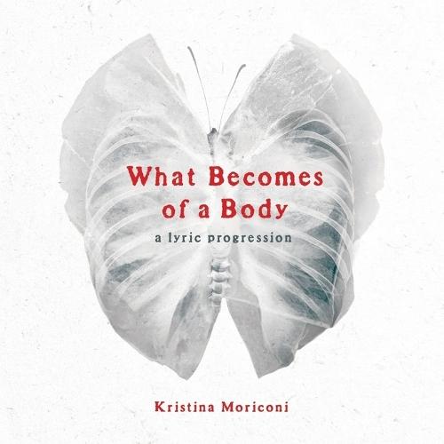What Becomes of a Body: a lyric progression
