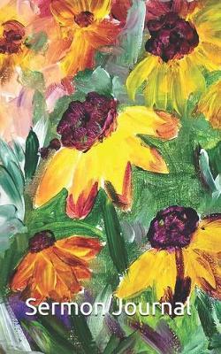 Sermon Journal - Yellow Coneflowers: A Notebook to Record and Reflect on Sunday Sermons, Remember Prayer Request, Upcoming Activities, for Meditation and Prayer.