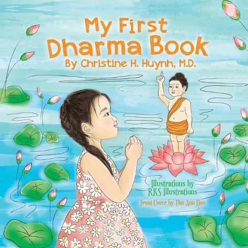 My First Dharma Book: A Children's Picture Book To Teach Kids About The Five Precepts And Buddha-nature. Teaching Kids The Moral Foundation To Succeed In Life.