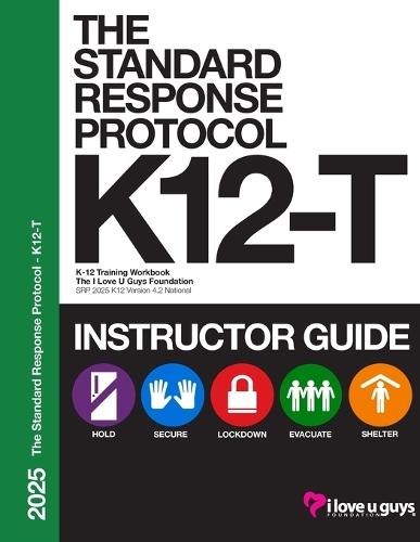 SRP K12-T 2025 Classroom Instructor Guide: An Instructor's Guide for delivering a Standard Response Protocol training
