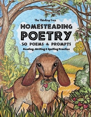 Homesteading Poetry - 50 Poems & Prompts: Reading, Writing & Spelling Practice - The Thinking Tree