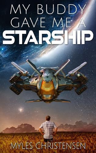 My Buddy Gave Me a Starship